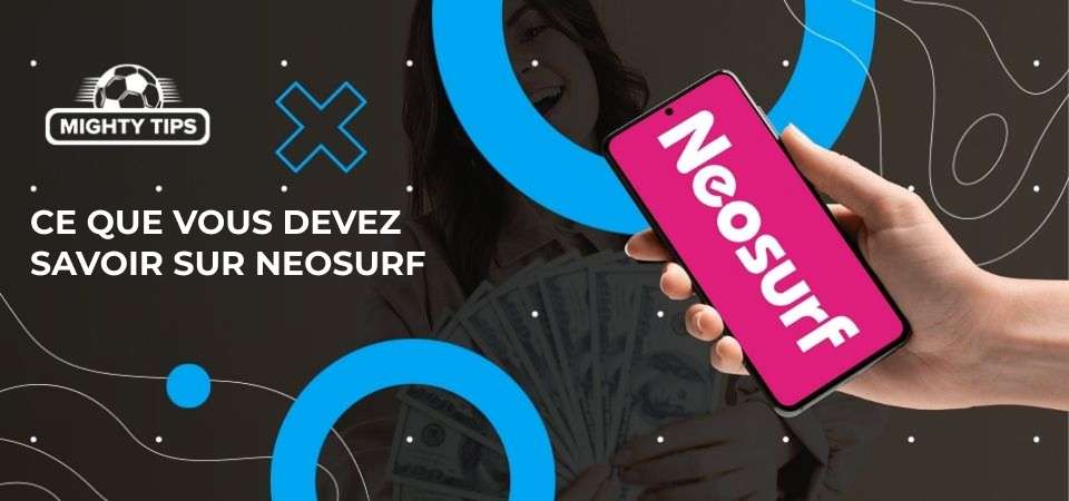 Ce que vous devez savoir sur Neosurf