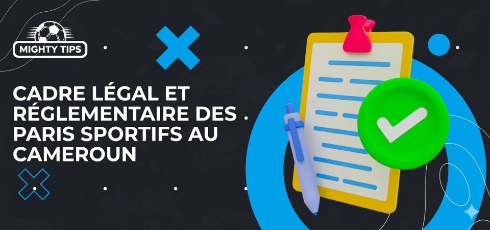 Cadre légal et réglementaire des paris sportifs au Cameroun