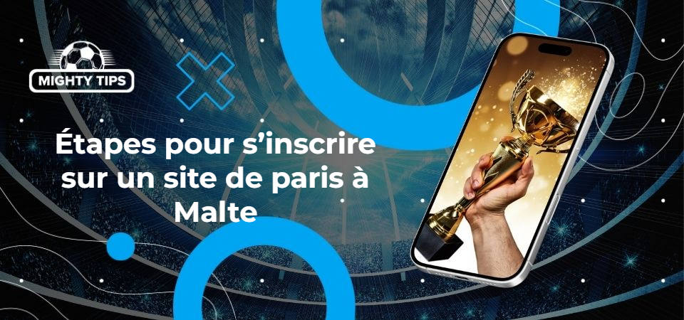Graphiques du bloc 'Étapes pour s’inscrire sur un site de paris à Malte'