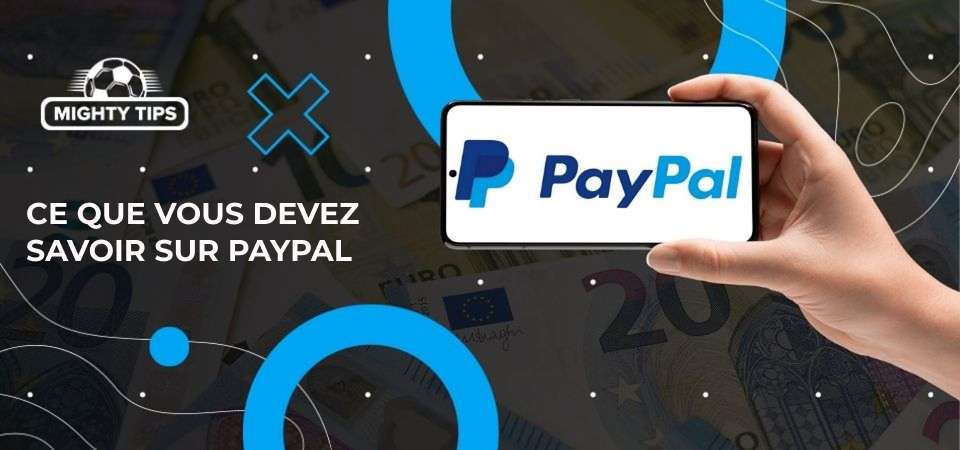 Ce que vous devez savoir sur PayPal