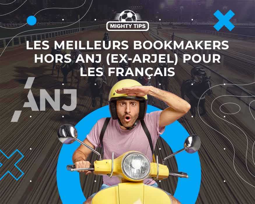 Les meilleurs bookmakers hors ANJ (ex-ARJEL) pour les Français