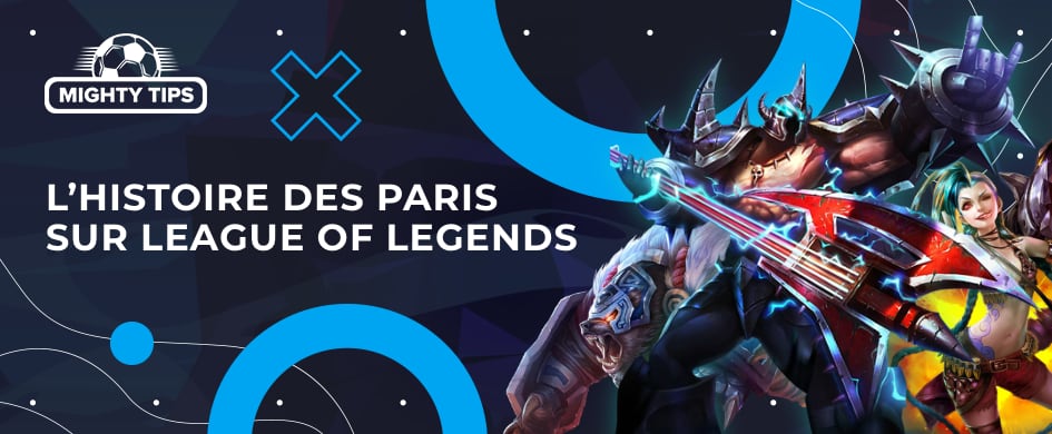 L’histoire des paris sur League of Legends