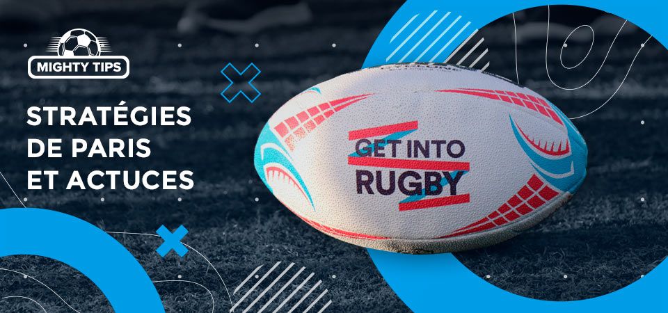 Conseils & stratégies utiles pour parier sur le rugby